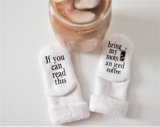 Dorothy’s Reason - Bring My Mom an Iced Coffee Baby Socks | Baby Gifts | Mom