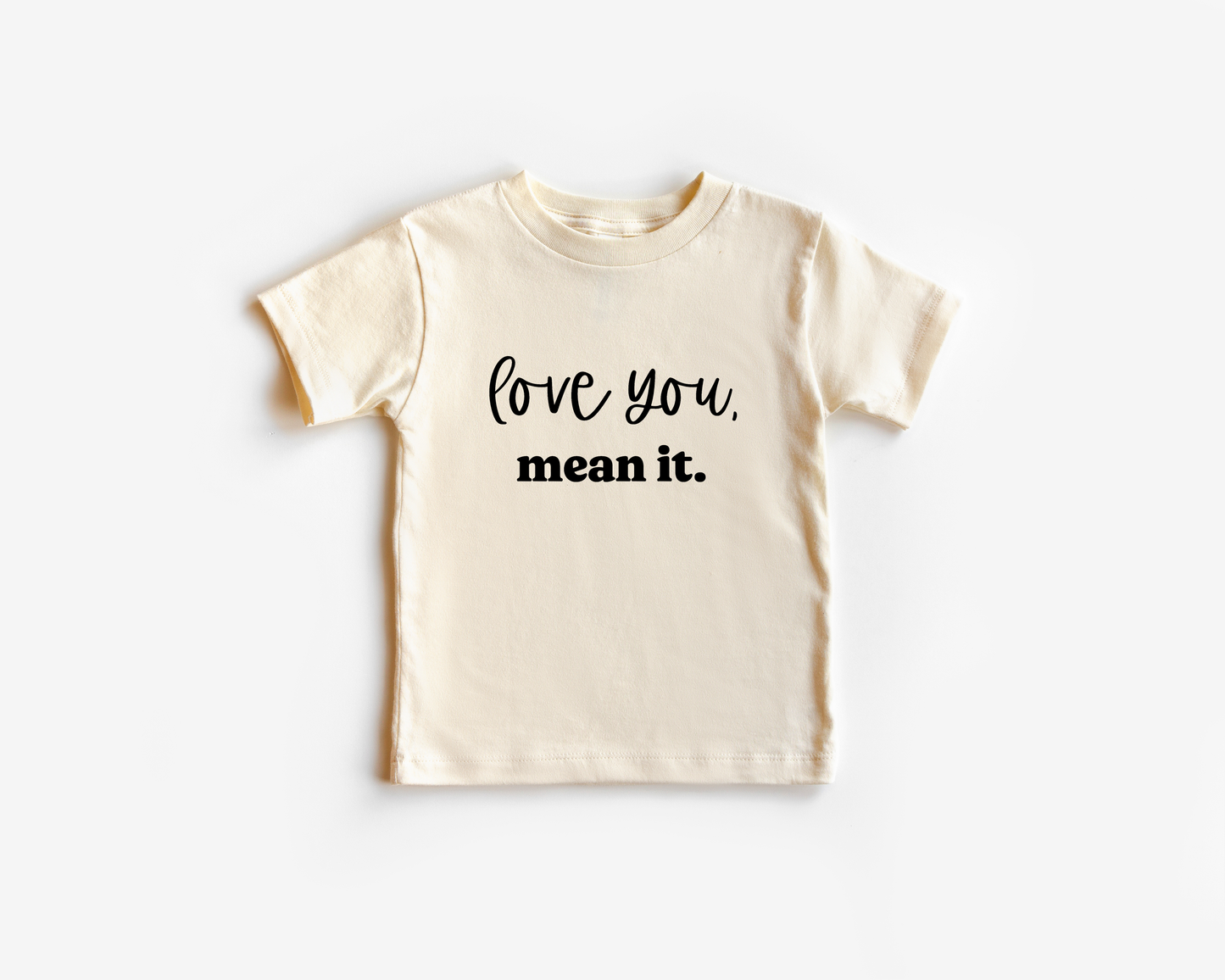 Wildflowers + Cotton - Love You, Mean It: Short Sleeve T-shirt